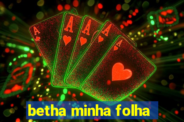 betha minha folha